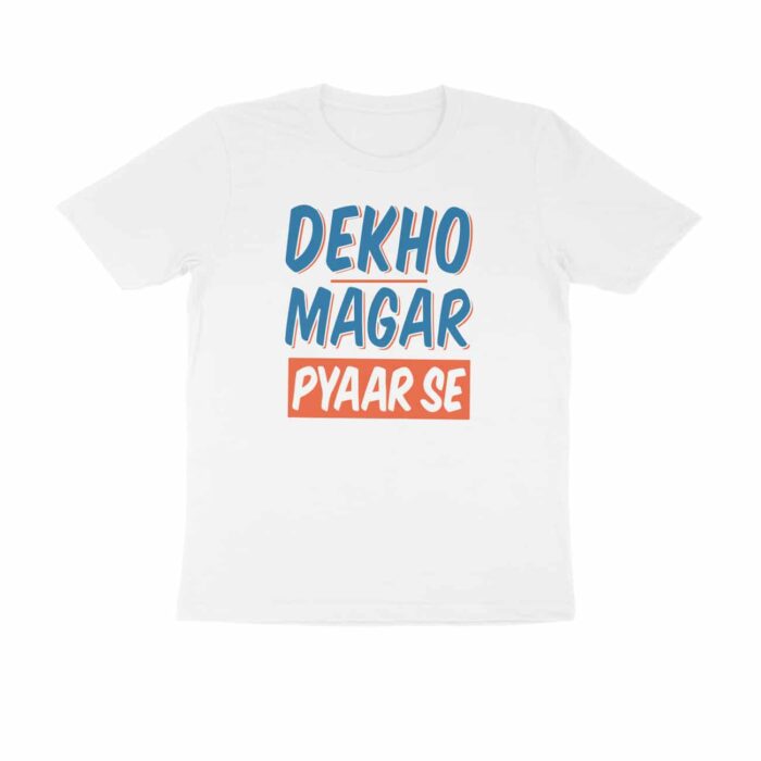 Dekho magar pyar se, Hindi Quotes and Slogan T-Shirt