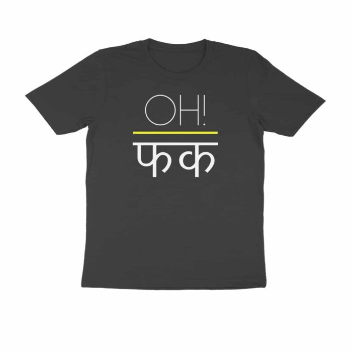 Oh Fak, Hindi Quotes and Slogan T-Shirt