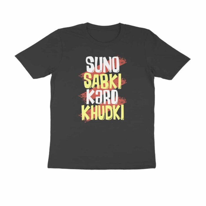 Suno Sabki Karo Khudki, Hindi Quotes and Slogan T-Shirt