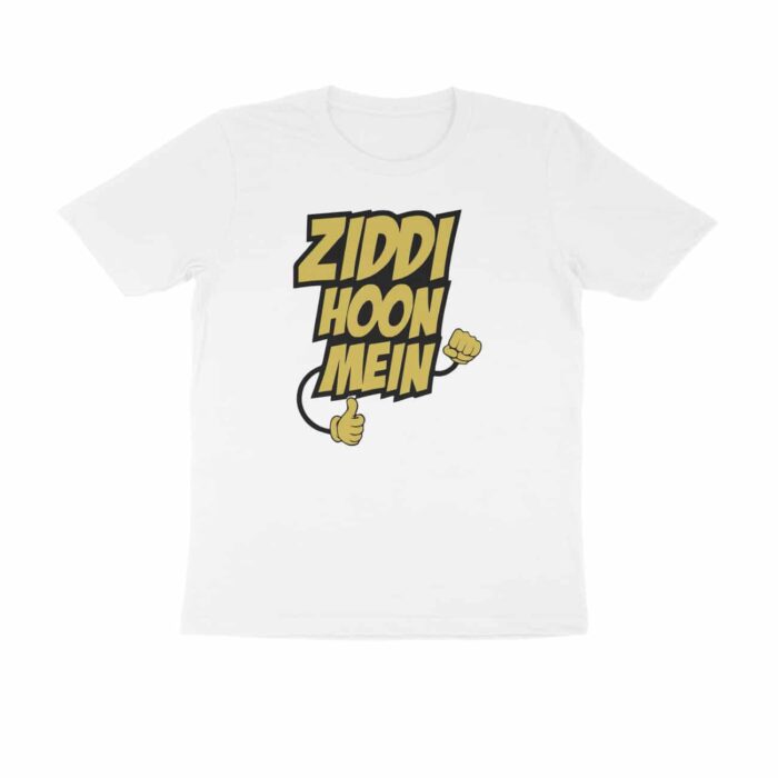 Ziddi Hoon Mai, Hindi Quotes and Slogan T-Shirt