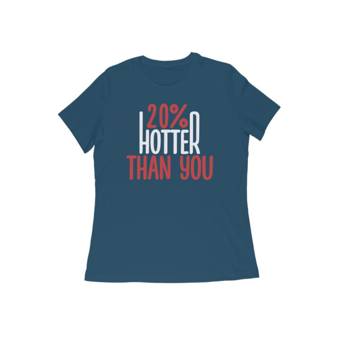 20% hotter than you, Funny T-shirt quotes and sayings