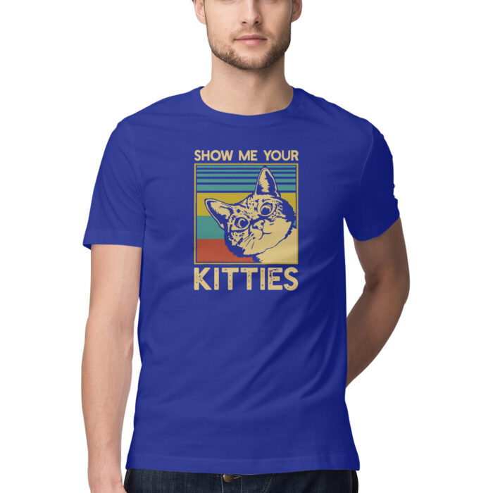 Show me your kitties, Funny T-shirt quotes and sayings