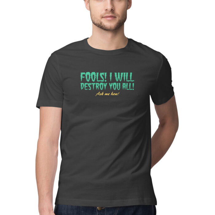 Fools i will destroy you all, Funny T-shirt quotes and sayings