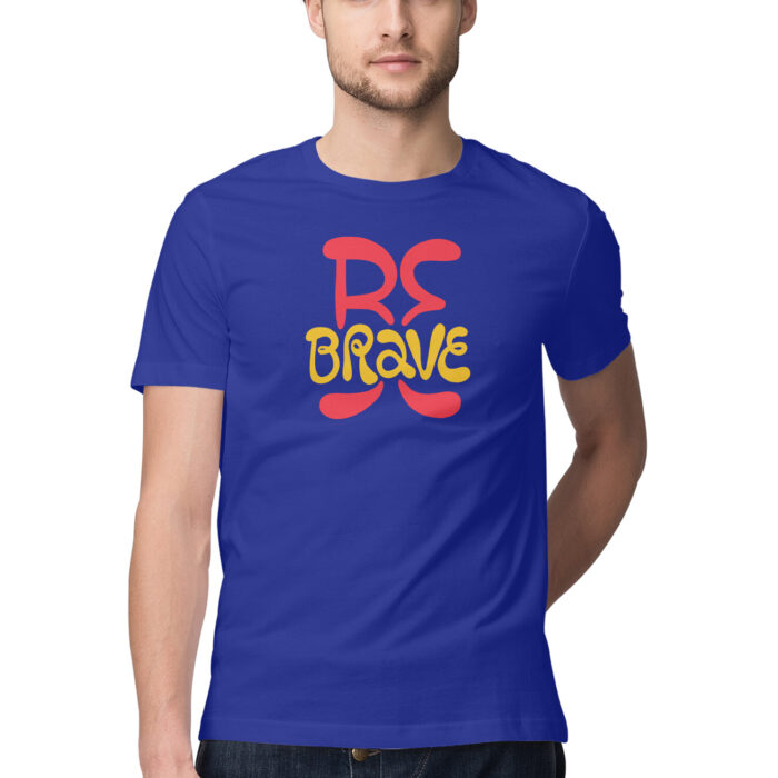 be brave, Funny T-shirt quotes and sayings