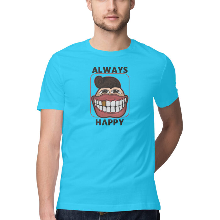 ALWAYS HAPPY, Funny T-shirt quotes and sayings