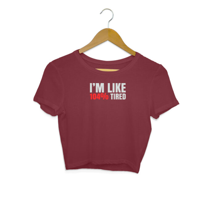 I'm like 104 % tired-t-shirt, Funny T-shirt quotes and sayings