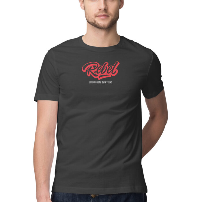 REBEL LIVING ON MY OWN TERMS, Funny T-shirt quotes and sayings