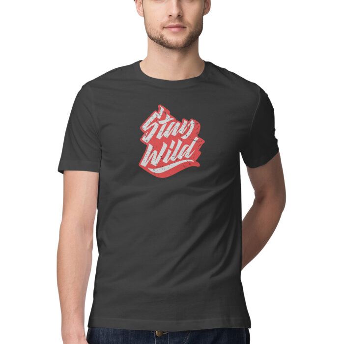 stay wild, Funny T-shirt quotes and sayings