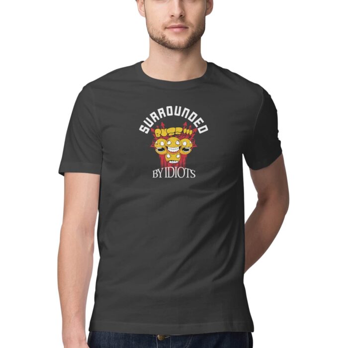 SURROUNDED BY IDIOTS, Funny T-shirt quotes and sayings