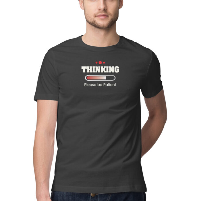Thinking please be patient, Funny T-shirt quotes and sayings