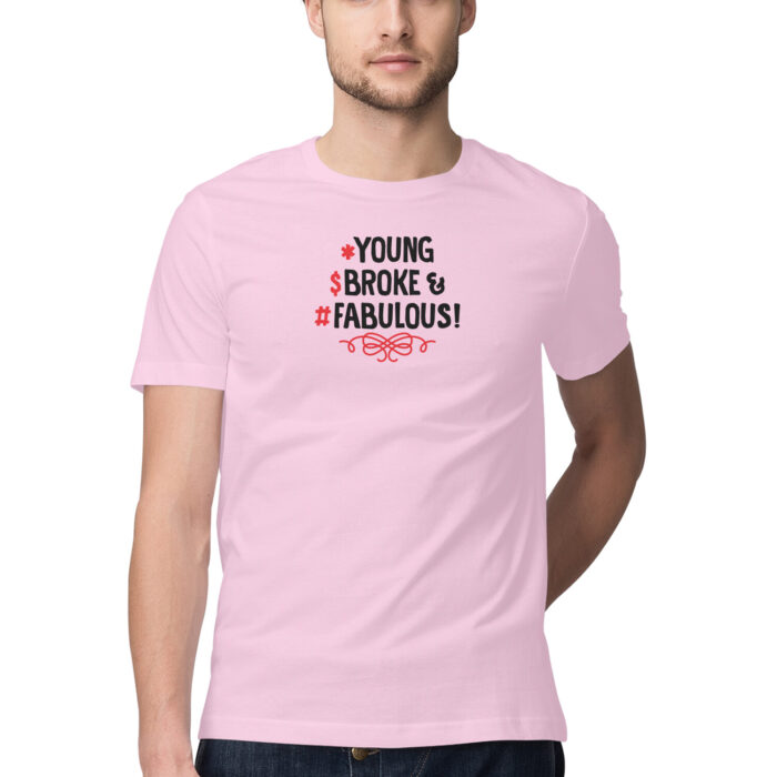 YOUNG BROKE AND FABULOUS, Funny T-shirt quotes and sayings